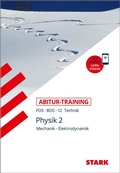 Cover: STARK Physik 12. Klasse - Abitur-Training FOS/BOS - Mechanik, Elektrodynamik - Stark Verlag
