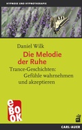 Cover: Die Melodie der Ruhe - Carl-Auer Verlag