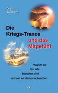 Cover: Die Kriegs-Trance und das Mitgef&uuml;hl - Olaf Jacobsen Verlag
