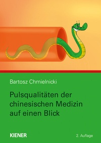 Abbildung von: Pulsqualitäten der chinesischen Medizin auf einen Blick - KIENER Verlag