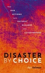 Cover: Disaster by Choice - Oxford University Press