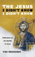 Cover: The Jesus I Didn't Know I Didn't Know - Wipf & Stock Publishers