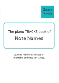 Enlarge image Cover: The piano TRACKS Book of Note Names - Lulu.com