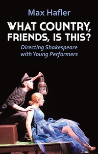Abbildung von: What Country, Friends, Is This?: Directing Shakespeare with Young Performers - Nick Hern Books