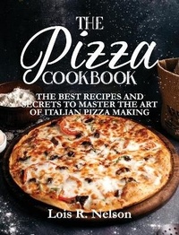 Abbildung von: The Pizza Cookbook - Lois R. Nelson