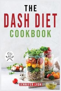 Enlarge image Cover: The DASH Diet Cookbook - Lisa Dion