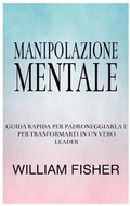 Cover: Mind Manipulation - William Fisher
