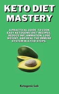 Cover: Keto Diet Mastery - Ketogenic Lab