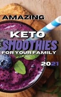 Abbildung von: Amazing Keto Smoothies for Your Family - KetoSky
