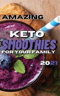 Abbildung von: Amazing Keto Smoothies for Your Family - KetoSky