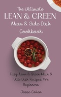 Cover: The Ultimate Lean & Green Main & Side Dish Cookbook - Jesse Cohen