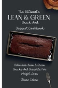 Cover: The Ultimate Lean & Green Snack And Desset Cookbook - Jesse Cohen