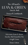 Cover: The Ultimate Lean & Green Snack And Desset Cookbook - Jesse Cohen