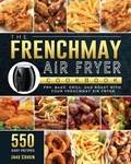 Cover: The FrenchMay Air Fryer Cookbook - Jake Cohen
