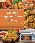 Cover: The Emeril Lagasse Power Air Fryer 360 Cookbook - Danielle Frost