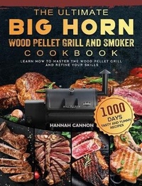 Abbildung von: The Ultimate BIG HORN Wood Pellet Grill And Smoker Cookbook - Hannah Cannon
