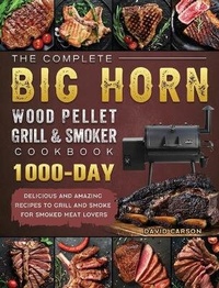 Abbildung von: The Complete BIG HORN Wood Pellet Grill And Smoker Cookbook - David Carson