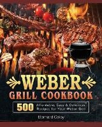 Abbildung von: Weber Grill Cookbook - Bernard Coley