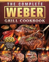 Abbildung von: The Complete Weber Grill Cookbook - William Hults