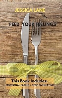 Enlarge image Cover: Feed Your Feelings - Jessica Lane