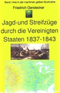 Cover: Friedrich Gerstecker: Streif- und Jagdz&uuml;ge durch die Vereinigten Staaten von Amerika 1837-43 - neobooks