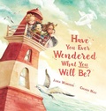 Cover: Have You Ever Wondered What You Will Be? - Gmuer Verlag