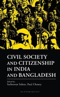 Cover: Civil Society and Citizenship in India and Bangladesh - Bloomsbury Publishing India Pvt Ltd