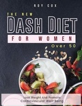 Cover: He New Dash Diet for Women Over 50 - Roy Cox