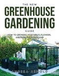 Cover: The New Greenhouse Gardening Guide - Andrea Arnold