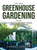 Cover: The New Greenhouse Gardening Guide - Andrea Arnold