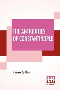 Abbildung von: The Antiquities Of Constantinople - Lector House