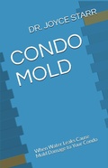 Cover: Condo Mold: When Water Leaks Cause Mold Damage to Your Condo (Your Condo & HOA Rights eBook Series, #2) - Starr Publishing