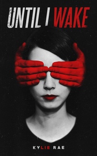 Enlarge image Cover: Until I Wake - Kylie Rae