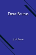 Cover: Dear Brutus - Alpha Editions