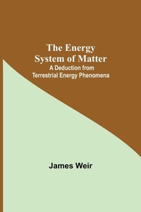 Enlarge image Cover: The Energy System Of Matter - Alpha Editions