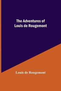 Enlarge image Cover: The Adventures Of Louis De Rougemont - Alpha Editions