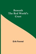 Cover: Beneath The Red World'S Crust - Alpha Editions