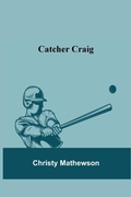 Cover: Catcher Craig - Alpha Editions