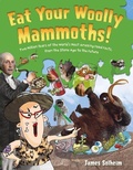Cover: Eat Your Woolly Mammoths! - Greenwillow Books