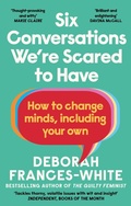 Cover: Six Conversations We're Scared to Have - Virago Press Ltd