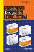 Cover: Should All Drugs Be Legalized? - Thames & Hudson Ltd