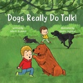 Cover: Dogs Really Do Talk! - Wutherwood Press