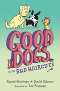 Cover: Good Dogs with Bad Haircuts - G.P.Putnam's Sons Books for Young Readers'