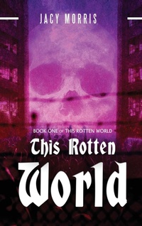 Enlarge image Cover: This Rotten World - Jacy Morris