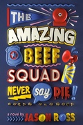 Cover: The Amazing Beef Squad: Never Say Die! - Yearling (imprint of Random House Children's Books)