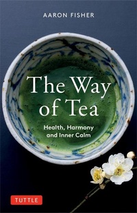 Abbildung von: The Way of Tea - Tuttle Publishing