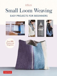 Abbildung von: Small Loom Weaving - Tuttle Publishing