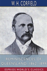 Abbildung von: Reminiscences of Queensland, 1862-1899 (Esprios Classics) - Blurb