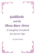 Cover: Goldilocks And The Three Bare Arses - NJF BOOKS