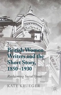 Cover: British Women Writers and the Short Story, 1850-1930 - Palgrave Macmillan